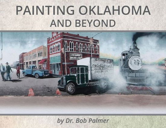 Cover for Bob Palmer · Painting Oklahoma and Beyond (Taschenbuch) (2020)