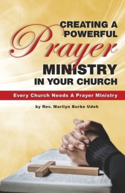 Cover for Udeh Marilyn Burke Udeh · Creating a Powerful Prayer Ministry in Your Church (Taschenbuch) (2022)