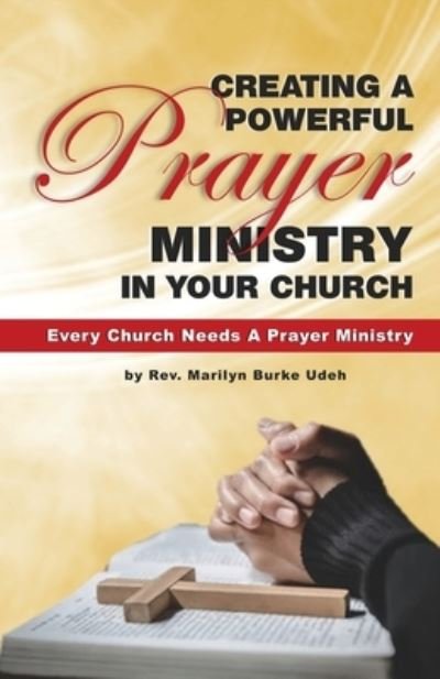 Cover for Udeh Marilyn Burke Udeh · Creating a Powerful Prayer Ministry in Your Church (Paperback Bog) (2022)