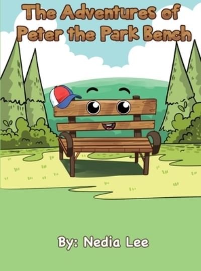 Cover for Nedia Espinoza · The Adventures of Peter the Park Bench (Gebundenes Buch) (2021)