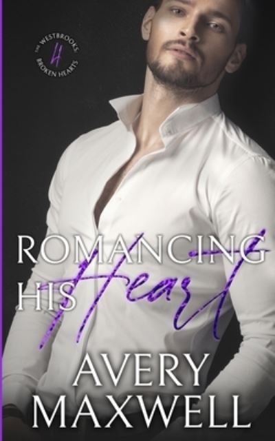 Cover for Avery Maxwell · Romancing His Heart (Paperback Book) (2021)