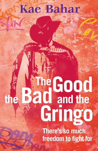 The Good, the Bad and the Gringo - Kae Bahar - Böcker - Afsana Press - 9781738555239 - 9 oktober 2024