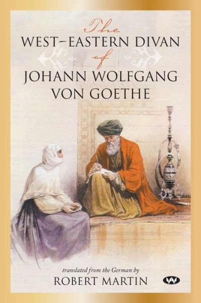 Cover for Johann Wolfgang von Goethe · West-Eastern Divan of Johann Wolfgang Von Goethe (Book) (2016)