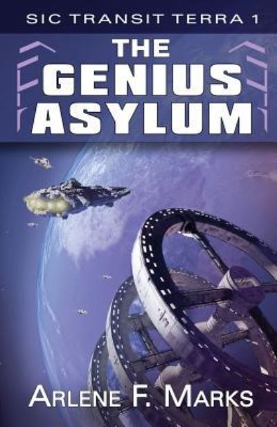 The Genius Asylum - Arlene F Marks - Books - Hades Publications - 9781770531239 - July 29, 2016