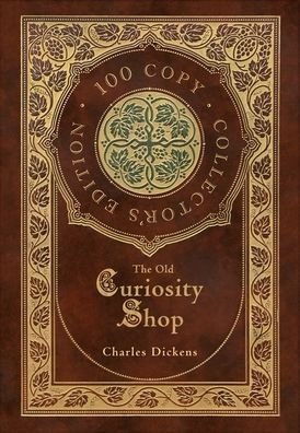 Cover for Charles Dickens · The Old Curiosity Shop (100 Copy Collector's Edition) (Hardcover Book) (2019)