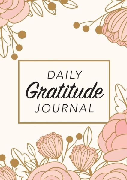 Cover for Blank Classic · Daily Gratitude Journal: (Pink Flowers with Rectangle Callout) A 52-Week Guide to Becoming Grateful (Pocketbok) (2020)