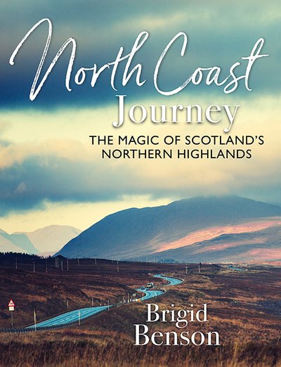 Cover for Brigid Benson · North Coast Journey: The Magic of Scotland’s Northern Highlands (Pocketbok) (2018)
