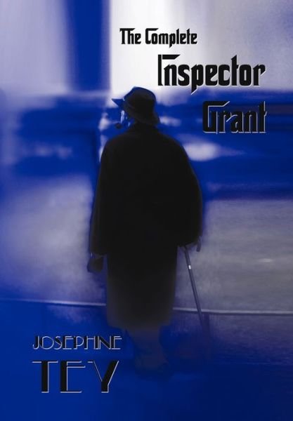 Cover for Josephine Tey · The Complete Inspector Grant (Taschenbuch) (2012)