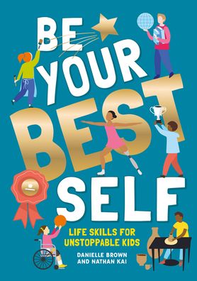 Cover for Danielle Brown · Be Your Best Self: Life skills for unstoppable kids (Pocketbok) [New edition] (2021)