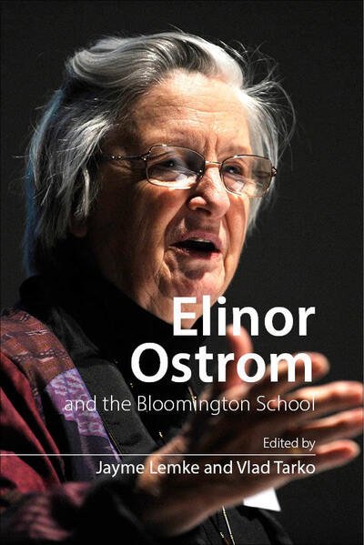 Cover for Elinor Ostrom and the Bloomington School: Building a New Approach to Policy and the Social Sciences (Hardcover Book) (2021)