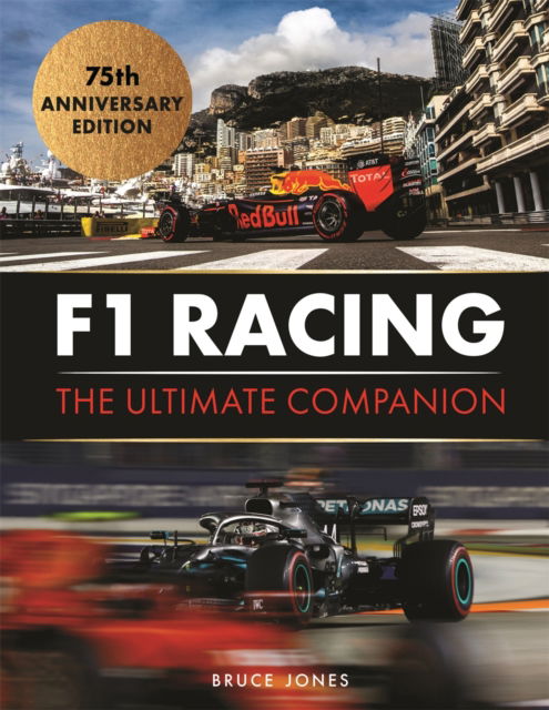 Cover for Bruce Jones · F1 Racing: The Ultimate Companion (75th Anniversary Edition) (Hardcover Book) (2025)