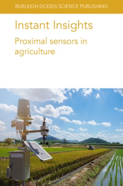 Cover for Ferguson, Prof Richard B. (University of Nebraska-Lincoln) · Instant Insights: Proximal Sensors in Agriculture - Burleigh Dodds Science: Instant Insights (Paperback Book) (2023)