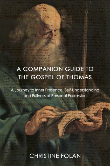Cover for Christine Folan · A Companion Guide to The Gospel of Thomas : A Journey to Inner Presence, Self-Understanding and Fullness of Personal Expression (Paperback Book) (2024)