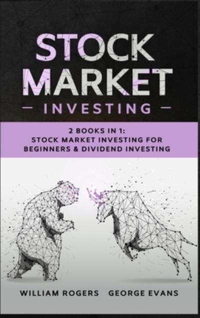 Stock Market Investing - William Rogers - Książki - William Rogers & George Evans - 9781801943239 - 25 lutego 2021