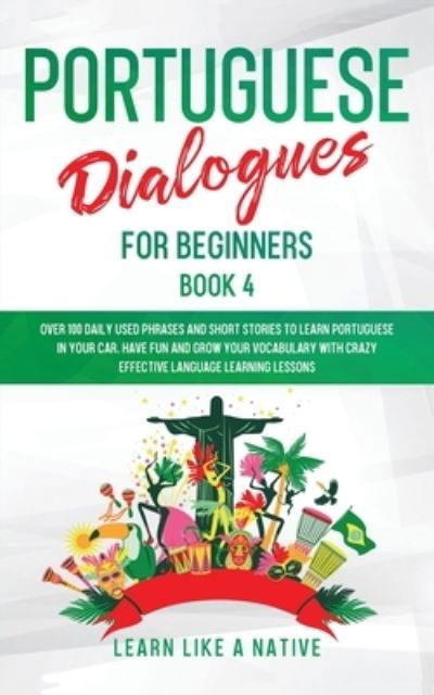 Cover for Learn Like A Native · Portuguese Dialogues for Beginners Book 2 (Paperback Bog) (2021)