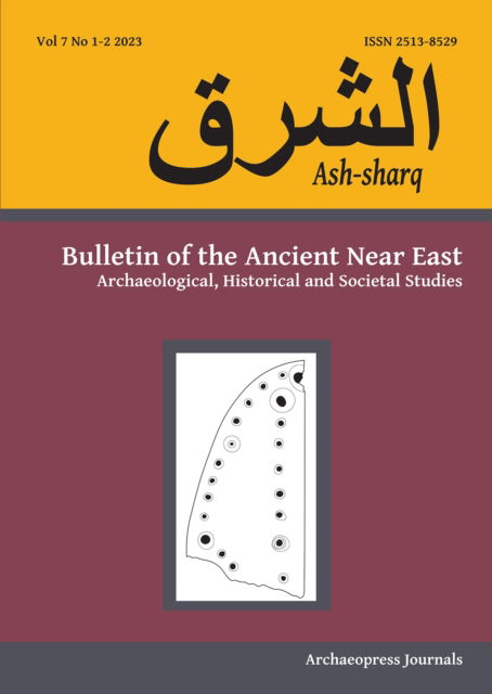 Cover for Ash-Sharq: Bulletin of the Ancient Near East No 7 1-2, 2023: Archaeological, Historical and Societal Studies (Paperback Bog) (2023)