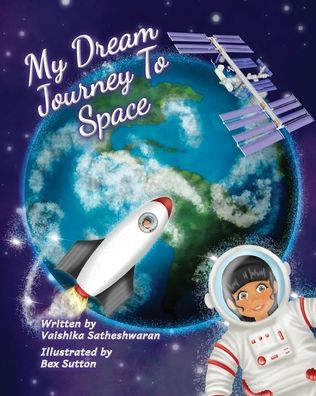 Cover for Vaishika Satheshwaran · My Dream Journey To Space (Paperback Book) (2020)