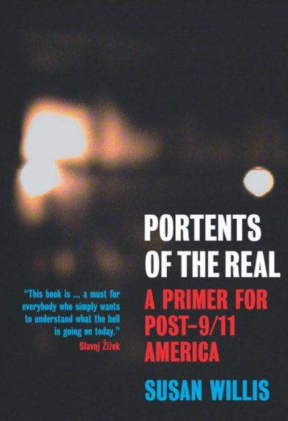 Cover for Susan Willis · Portents of the Real: A Primer for Post-9/11 America (Hardcover Book) (2005)