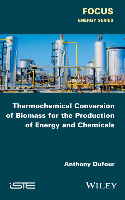 Cover for Anthony Dufour · Thermochemical Conversion of Biomass for the Production of Energy and Chemicals (Hardcover Book) (2016)