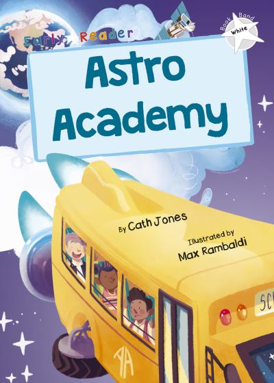 Cover for Cath Jones · Astro Academy: (White Early Reader) - Maverick Early Readers (Paperback Book) (2020)