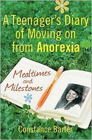 Cover for Constance Barter · Mealtimes and Milestones: A teenager's diary of moving on from anorexia (Paperback Book) (2010)