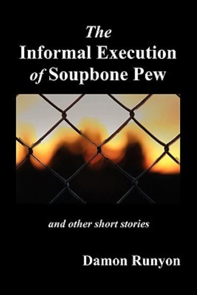 Cover for Damon Runyon · The Informal Execution of Soupbone Pew (Pocketbok) (2010)