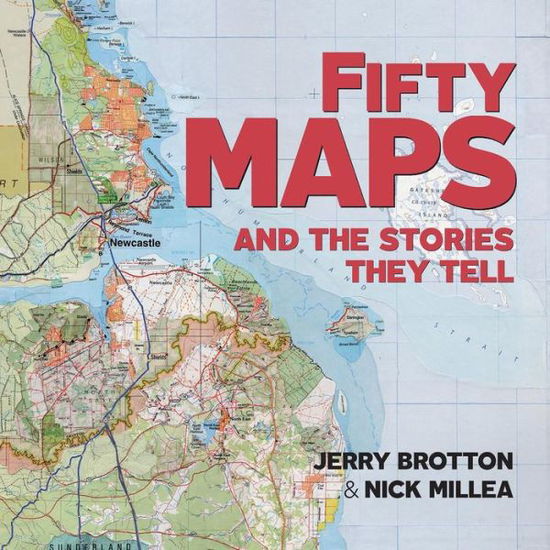 Fifty Maps and the Stories they Tell - Jerry Brotton - Books - Bodleian Library - 9781851245239 - July 5, 2019