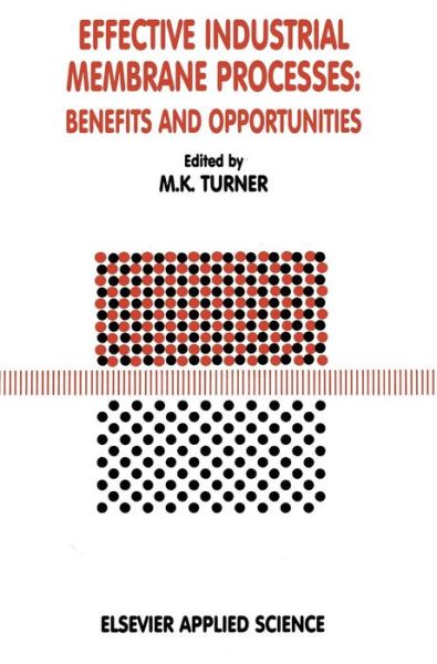 Cover for Effective Industrial Membrane Processes: Benefits and Opportunities - International Conference Proceedings (Hardcover Book) (1991)