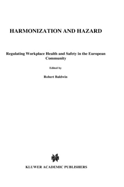 Cover for Terence Daintith · Harmonization and Hazard:Regulating Workplace Health and Safety in the European Community (Hardcover Book) (1992)