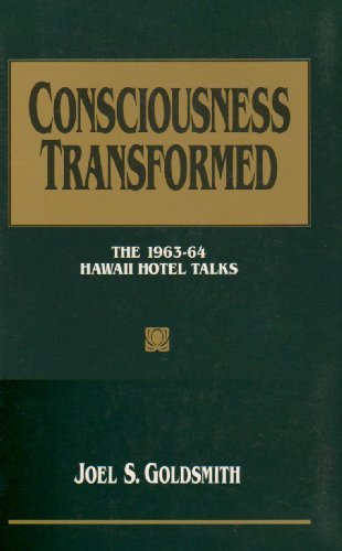 Consciousness Transformed: the 1963-64 Hawaii Hotel Talks - Joel S. Goldsmith - Bøger - Acropolis Books, Inc. - 9781889051239 - 1. maj 2002