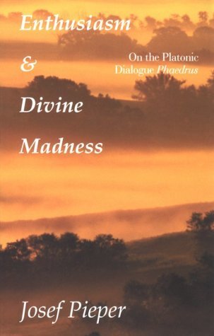 Cover for Josef Pieper · Enthusiasm And Divine Madness (Paperback Book) [3rd edition] (2024)
