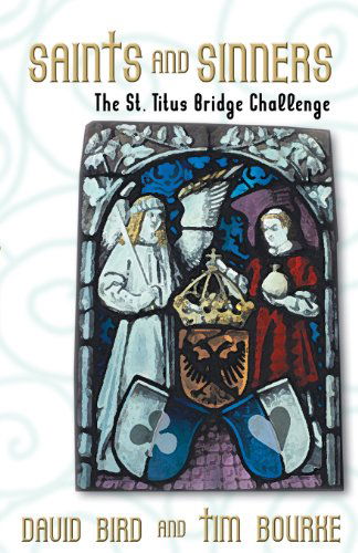 Saints and Sinners: The St Titus Bridge Challenge - Tim Bourke - Books - Master Point Press - 9781894154239 - December 2, 2004