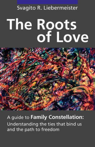 Cover for Liebermeister, Svagito, R · The Roots of Love (Paperback Book) (2006)