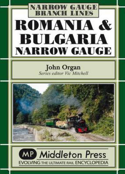Cover for John Organ · Romania and Bulgaria Narrow Gauge - Narrow Gauge (Inbunden Bok) (2008)