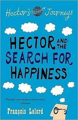 Cover for Francois Lelord · Hector and the Search for Happiness - Hector's Journeys (Taschenbuch) (2009)