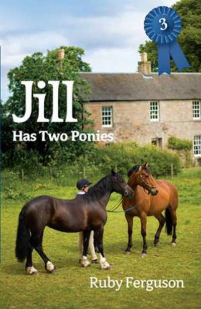 Jill Has Two Ponies - Ruby Ferguson - Books - Fidra Books Ltd - 9781906123239 - April 19, 2013