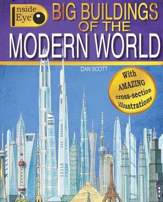 Big Buildings of the Modern World (Inside Eye) - Dan Scott - Książki - Book House - 9781907184239 - 2015