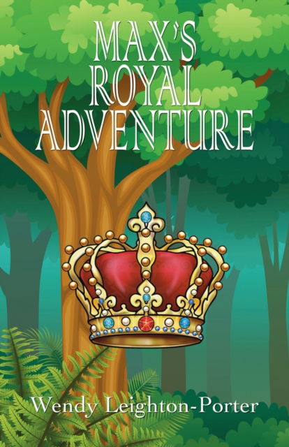 Cover for Wendy Leighton-Porter · Max's Royal Adventure (Taschenbuch) (2019)