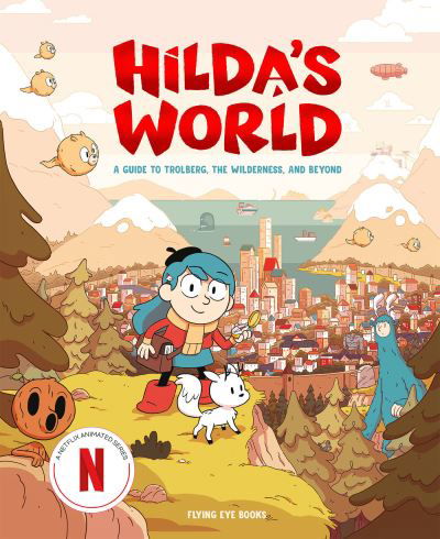 Cover for Hilda's World: A Guide to Trolberg, the Wilderness, and Beyond - Netflix Original Series Tie-In (Hardcover Book) (2023)