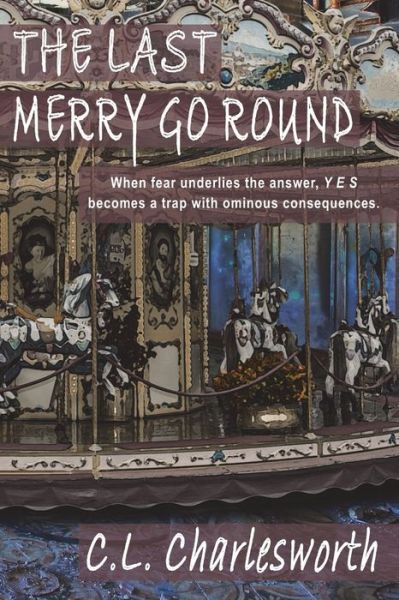 Cover for C L Charlesworth · The Last Merry Go Round (Pocketbok) (2019)