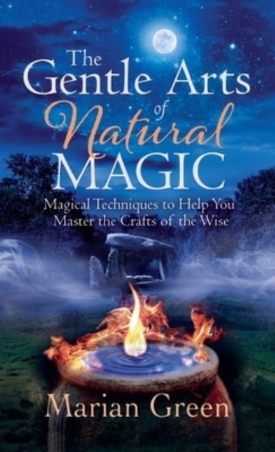 Cover for Marian Green · The Gentle Art of Natural Magic (Hardcover Book) (2021)