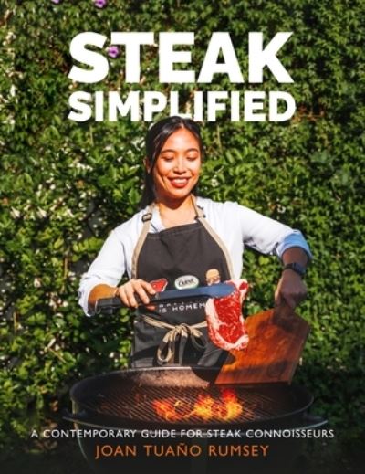 Cover for Joan Tuano Rumsey · Steak Simplified: A Contemporary Guide for  Steak Connoisseurs (Hardcover Book) (2024)