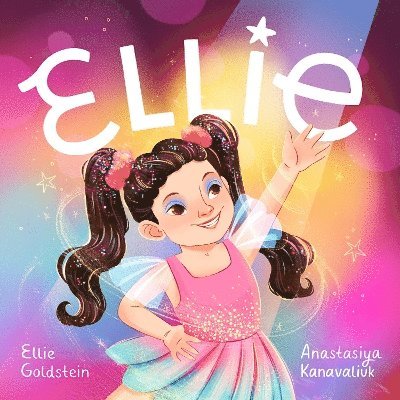 Cover for Ellie Goldstein · Ellie: An inspiring story about inclusivity and growing up with Down Syndrome (Hardcover Book) (2024)