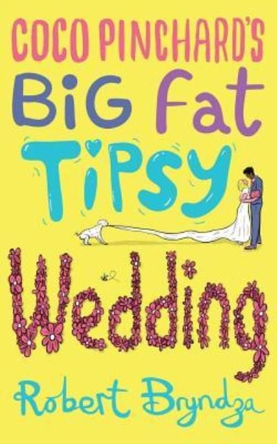 Cover for Robert Bryndza · Coco Pinchard's Big Fat Tipsy Wedding - Coco Pinchard (Paperback Bog) (2019)
