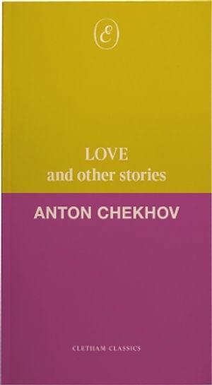 Cover for Anton Chekhov · Love and Other Stories - Cletham Classics (Paperback Book) (2025)