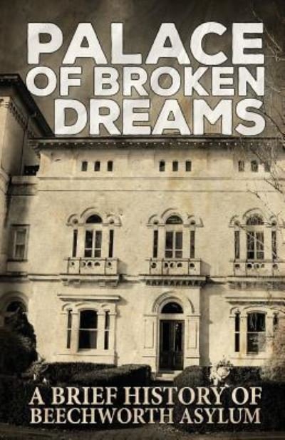 Cover for Asylum Ghost Tours · Palace of Broken Dreams (Pocketbok) (2017)