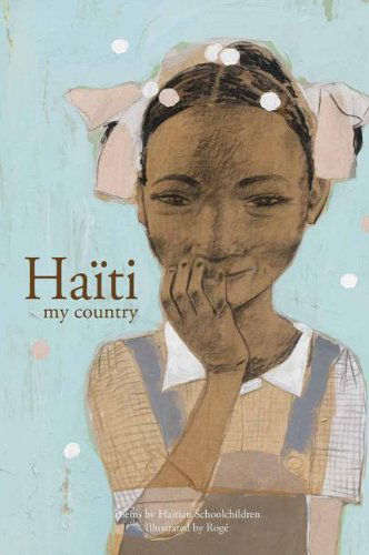 Cover for Rogé · Haiti My Country: Poems by Haitian Schoolchildren (Paperback Book) (2014)