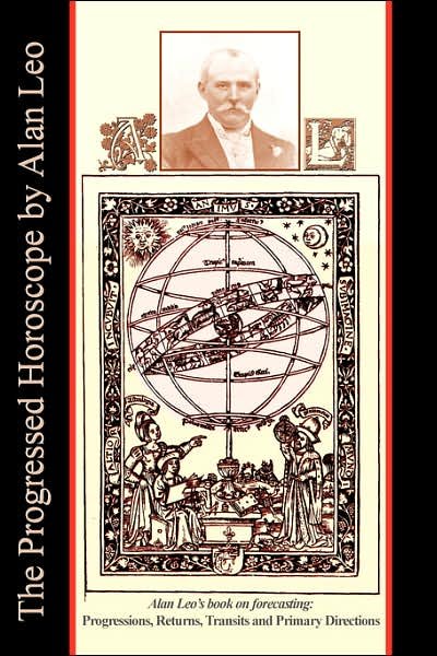 Cover for Leo, Alan, · The Progressed Horoscope (Taschenbuch) [Astrology Classics edition] (2007)