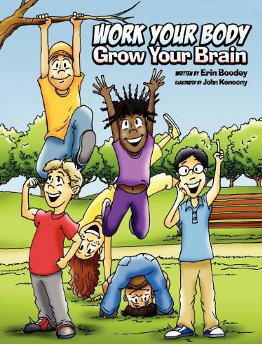 Cover for Erin Boodey · Work Your Body Grow Your Brain (Hardcover Book) (2012)