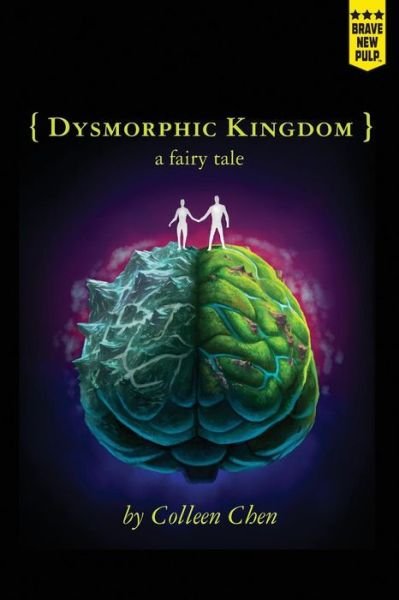 Cover for Colleen Chen · Dysmorphic Kingdom: a Fairy Tale (Paperback Book) (2015)